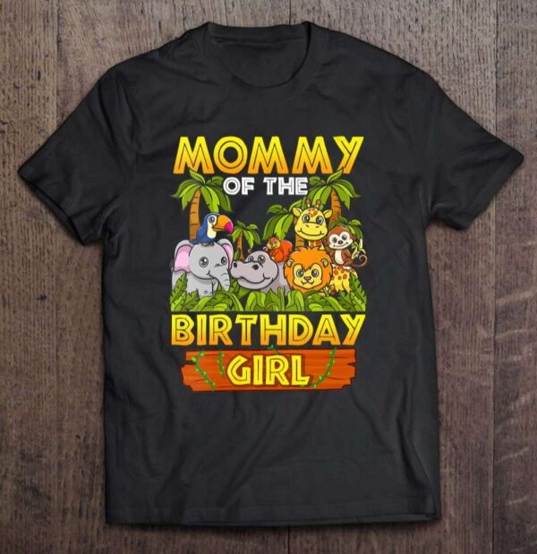 Mommy Of The Birthday Girl Safari Zoo Wild Animal Party Unisex T Shirt