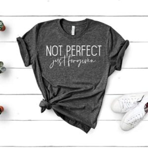 Not Perfect Just Forgiven Shirt Christian