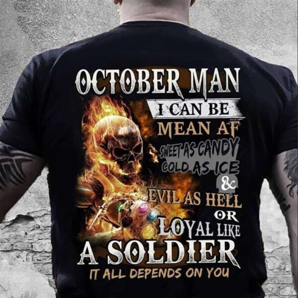 October Man I Can Be Mean Af Best Unisex T Shirt
