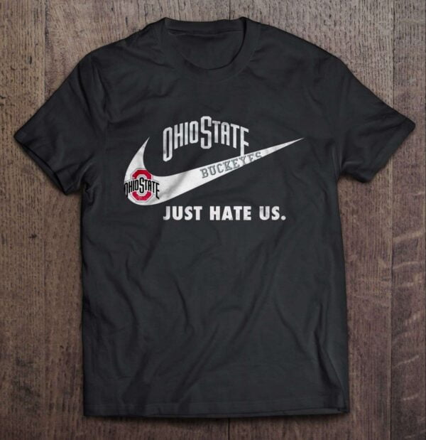 Ohio State Buckeyes T Shirt Just Hate Us