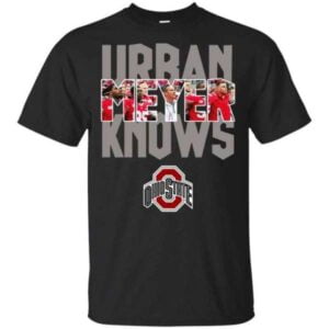 Ohio State Urban Meyer Knows Unisex T Shirt