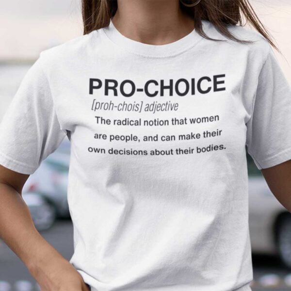 Pro Choice Definition Feminism Unisex T Shirt