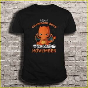 Real Charizard Boys Are Born in November T Shirt