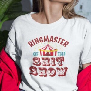 Ringmaster Of The Shitshow Unisex T Shirt