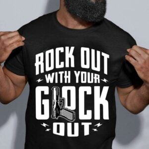 Rock Out With Your Glock Out Unisex T Shirt