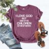 Sarcastic Christian Shirt I Love God But Some Of His Children Get on My Nerves