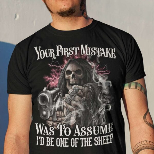 Skull Reaper Your First Mistake Assume Id Be One Of The Sheep Unisex T Shirt