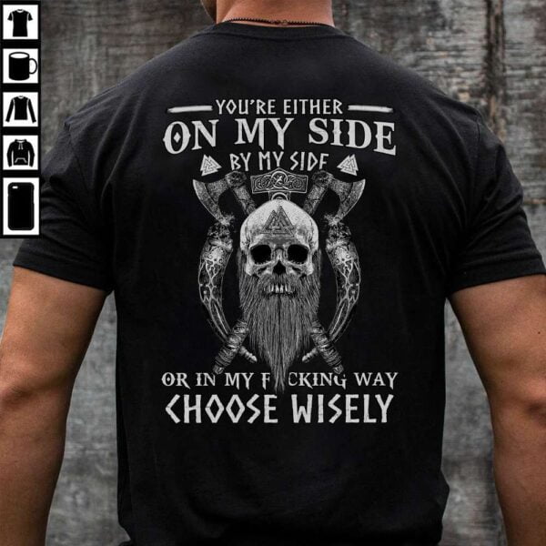 Skull Viking Unisex T Shirt You Are On My Side By My Side In My Way