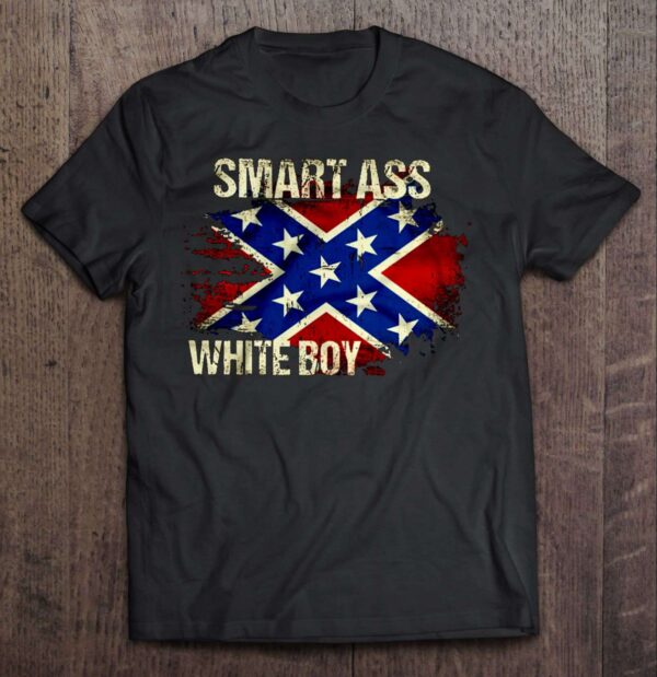 Smart Ass White Boy Rebel Flag Unisex T Shirt
