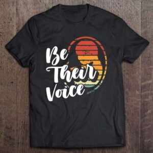 Speak Up For The Unborn Be Their Voice Unisex T Shirt