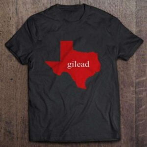 Texas Is Gilead Unisex T Shirt