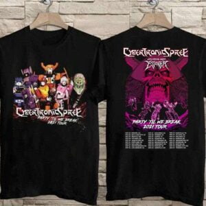The Cybertronic Spree Party Til We Break 2021 Tour Novelty Shirt