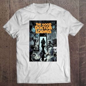 The Good Doctor Loomis Unisex T Shirt