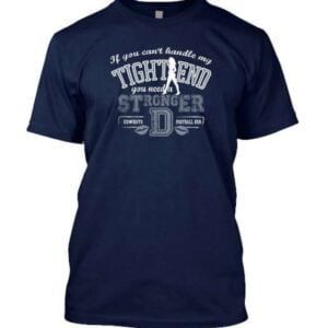 Tight End Dallas Cowboys Unisex T Shirt