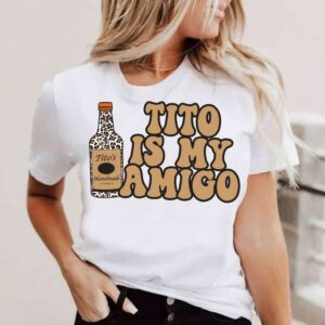 Tito Is My Amigo Unisex T Shirt