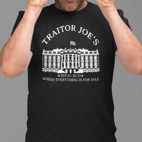 Traitor Joes Where Everything Is For Sale Est 01 20 2021 Unisex T Shirt