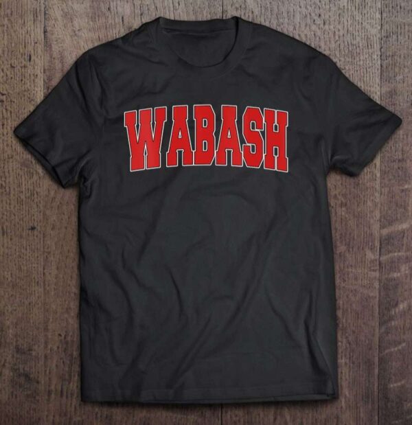 Wabash In Indiana Unisex T Shirt