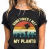 Wet My Plants Unisex T Shirt