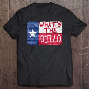 Whats The Dillo Texas Unisex T Shirt