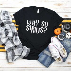 Why So Sirius T Shirt