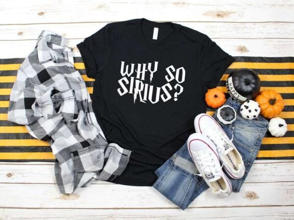 Why So Sirius T Shirt