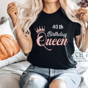 40th Birthday Queen T Shirt