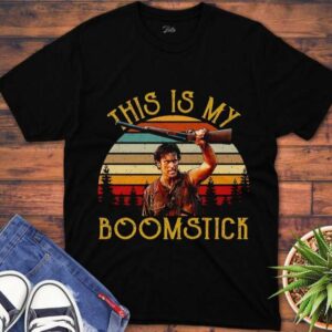 Ash Williams Evil Dead T Shirt This Is My Boom Stick