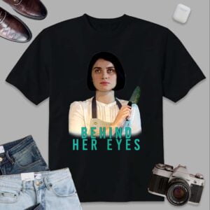 Behind Her Eyes Unisex T Shirt