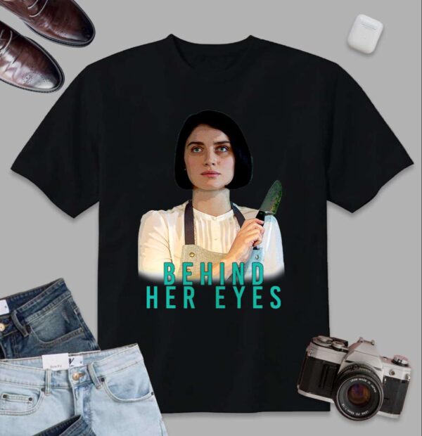 Behind Her Eyes Unisex T Shirt