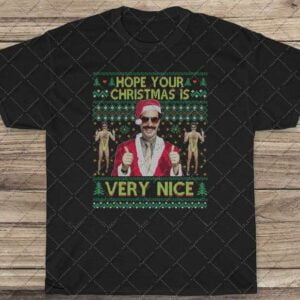 Borat Funny Christmas Shirt Sacha Baron Cohen Rude