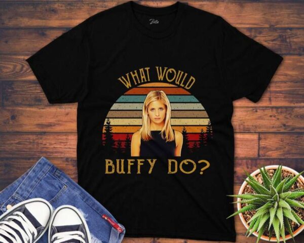 Buffy The Vampire Slayer T Shirt What Would Buffy Do