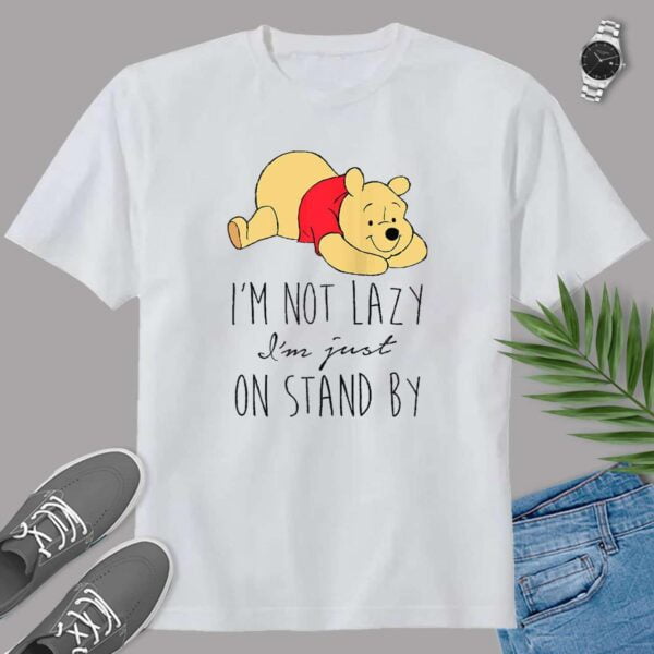 Disney Winnie The Pooh I Am Not Lazy Unisex T Shirt
