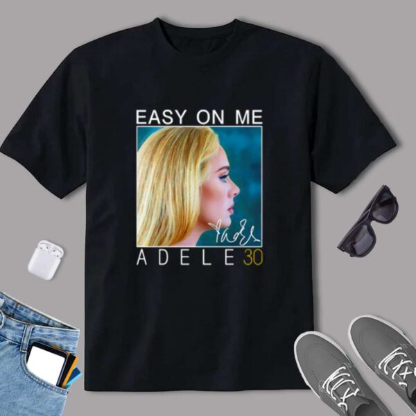Easy On Me Adele T Shirt Music