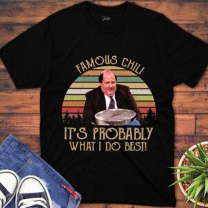 Famous Chili ItS Probably What I Do Best T Shirt