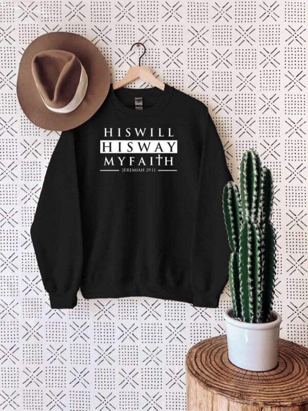 His Will His Way My Faith Sweatshirt Christian T Shirt