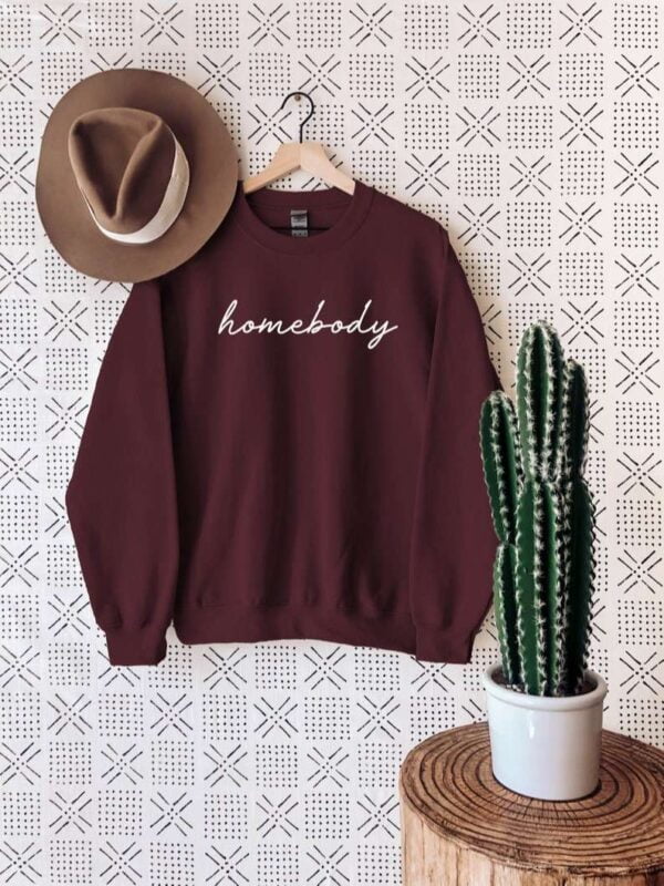 Homebody Sweatshirt T Shirt