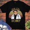 How YAll Doing Funny Dr Now T Shirt