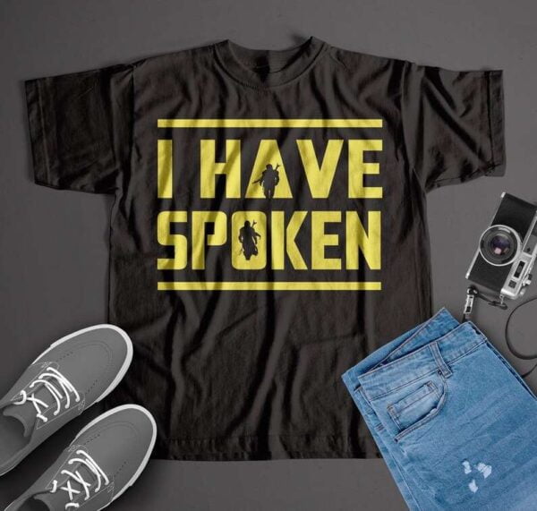 I Have Spoken The Mandalorian T Shirt Star Wars