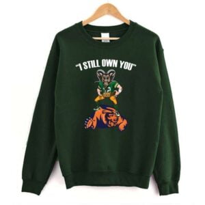 I Still Own You Shirt Aaron Rodgers Saying Sweatshirt