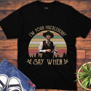 IM Your Huckleberry Say When Vintage T Shirt
