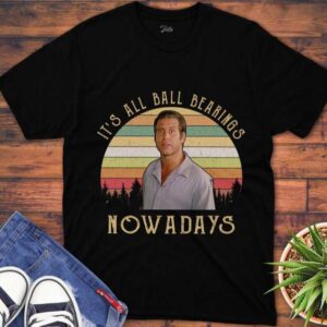 It's All Ball Bearings Nowadays Vintage Fletch T Shirt