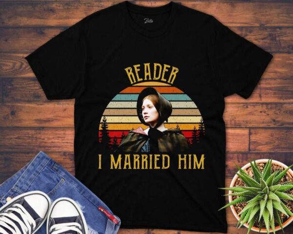 Jane Eyre T Shirt Reader I Married Him