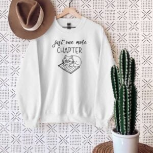 Just One More Chapter Cat Sweatshirt T Shirt