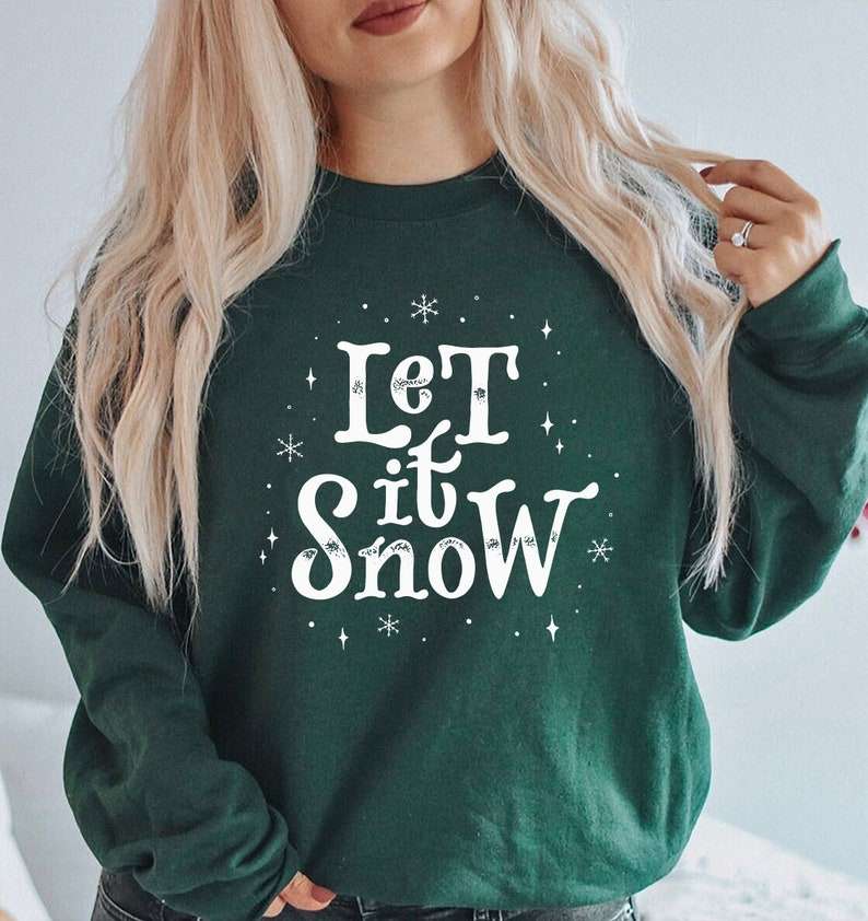 let it snow sweatshirt