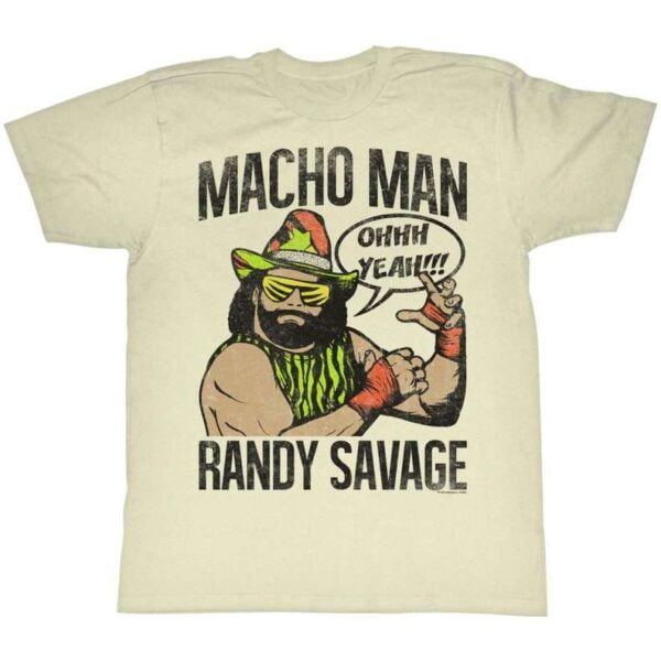 Macho Man Oh Yeah T Shirt