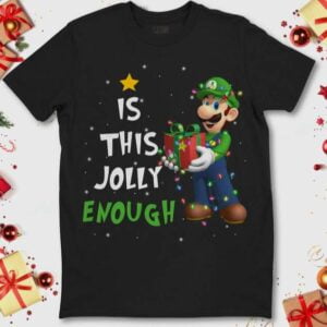 Mario Green Super Mario Is This Jolly Enough T Shirt