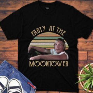 Party At The Moontower T Shirt