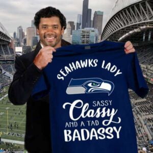 Seahawks Lady Sassy Classy And A Tad Badassy Unisex T Shirt