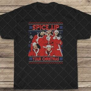 Spice Up Your Christmas Spice Girls Shirt