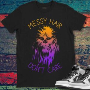 Star Wars Chewbacca Messy Hair Dont Care T Shirt